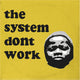 TheSystemDontWork