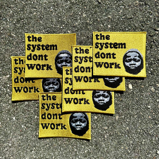 3 Pack x “TheSystemDontWork" 4” Embroidered Box Logo Patch